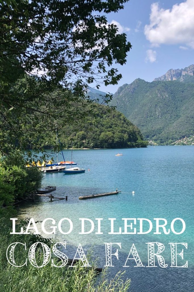 lago di ledro cosa fare e cosa vedere in estate